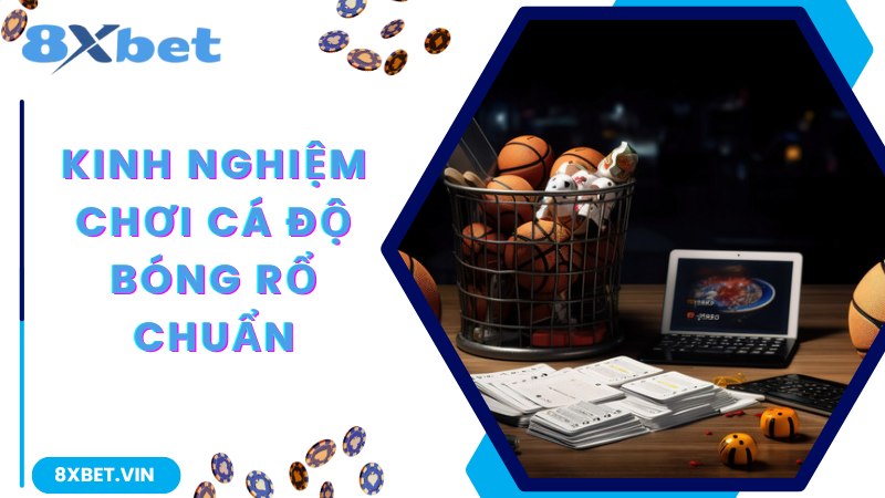 Kinh Nghiệm Chơi Cá Độ Bóng Rổ Bất Bại Theo Cao Thủ 3 Tổng hợp các kinh nghiệm chơi cá độ bóng rổ đảm bảo thắng